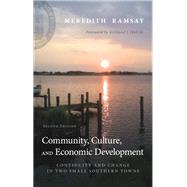 Community, Culture, and Economic Development by Ramsay, Meredith; Hall, Kirkland J., Sr., 9781438448879