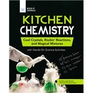 Kitchen Chemistry by Brown, Cynthia Light; Rauch, Micah, 9781619308879