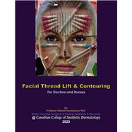 Facial Thread Lift & Contouring for Doctors and Nurses by Honardoust, PhD, 9798350908879