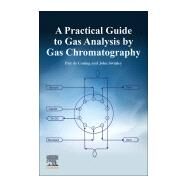 A Practical Guide to Gas Analysis by Gas Chromatography by Swinley, John; De Coning, Piet, 9780128188880