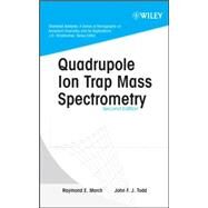 Quadrupole Ion Trap Mass Spectrometry by March, Raymond E.; Todd, John F., 9780471488880