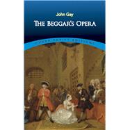 The Beggar's Opera by Gay, John, 9780486408880