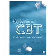 Reflection in Cbt by Haarhoff, Beverly; Thwaites, Richard; Bennett-Levy, James, 9781446258880