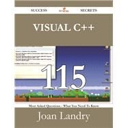 Visual C++: 115 Most Asked Questions on Visual C++ - What You Need to Know by Landry, Joan, 9781488528880