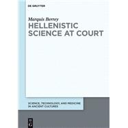 Hellenistic Science at Court by Berrey, Marquis, 9783110658880