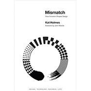 Mismatch by Holmes, Kat; Maeda, John, 9780262038881