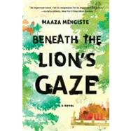 Beneath The Lion's Gaze  Pa by Mengiste,Maaza, 9780393338881