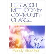 Research Methods for Community Change : A Project-Based Approach by Randy Stoecker, 9780761928881