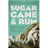 Sugarcane and Rum by Gust, John Robert; Mathews, Jennifer P., 9780816538881