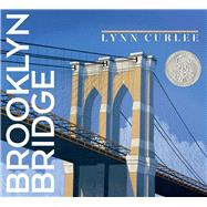 Brooklyn Bridge by Curlee, Lynn; Curlee, Lynn, 9781665968881
