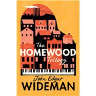 The Homewood Trilogy by Wideman, John Edgar, 9781982148881