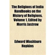 The Religions of India Handbooks on the History of Religions by Hopkins, Edward Washburn; Jastrow, Morris, 9781153718882