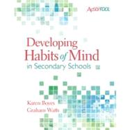 Developing Habits of Mind in Secondary Schools : An ASCD Action Tool by Boyes, Karen, 9781416608882