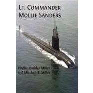 LT. Commander Mollie Sanders by Miller, Phyllis Zimbler; Miller, Mitchell R., 9781475258882