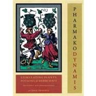 Pharmako/Dynamis Stimulating Plants, Potions, and Herbcraft by PENDELL, DALE, 9781556438882