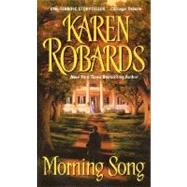MORNING SONG                MM by ROBARDS KAREN, 9780380758883