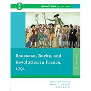 Rousseau, Burke, and Revolution in France, 1791 by Popiel, Jennifer; Carnes, Mark C.; Kates, Gary, 9780393938883