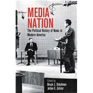 Media Nation by Schulman, Bruce J.; Zelizer, Julian E., 9780812248883