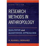 Research Methods in Anthropology Qualitative and Quantitative Approaches by Bernard, H. Russell, 9781442268883