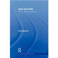 Jews and India: Perceptions and Image by Egorova; Yulia, 9780415558884