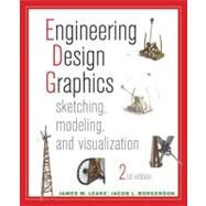 Engineering Design Graphics Sketching, Modeling, and Visualization by Leake, James M.; Borgerson, Jacob L., 9781118078884