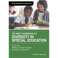 The Wiley Handbook of Diversity in Special Education by Hughes, Marie Tejero; Talbott, Elizabeth, 9781118768884