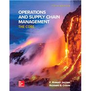 Operations and Supply Chain Management: The Core [Rental Edition] by JACOBS, 9781260238884