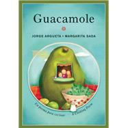 Guacamole: Un poema para cocinar / A Cooking Poem by Argueta, Jorge; Sada, Margarita, 9781554988884