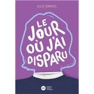 Le Jour o j'ai disparu by Julie Samuel, 9782278128884