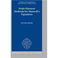 Finite Element Methods for Maxwell's Equations by Monk, Peter, 9780198508885