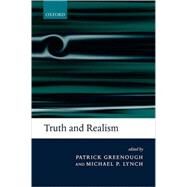 Truth and Realism by Greenough, Patrick; Lynch, Michael P., 9780199288885