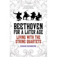 Beethoven for a Later Age by Dusinberre, Edward, 9780226528885
