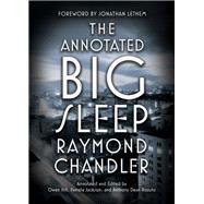 The Annotated Big Sleep by Chandler, Raymond; Hill, Owen; Jackson, Pamela; Rizzuto, Anthony, 9780804168885