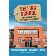 Selling School by Dimartino, Catherine; Jessen, Sarah Butler; Lubienski, Christopher, 9780807758885