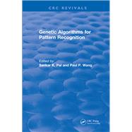 Revival: Genetic Algorithms for Pattern Recognition (1986) by Pal; Sankar K., 9781138558885
