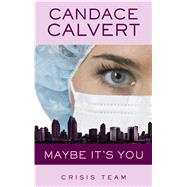 Maybe I'ts You by Calvert, Candace, 9781410498885
