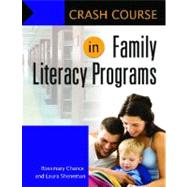 Crash Course in Family Literacy Programs by Chance, Rosemary; Sheneman, Laura, 9781598848885