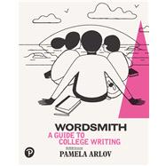 Wordsmith A Guide to College Writing by Arlov, Pamela, 9780134758886