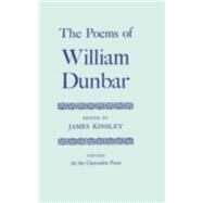 The Poems of William Dunbar by Dunbar, W.; Kinsley, James, 9780198118886