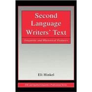 Second Language Writers' Text: Linguistic and Rhetorical Features by Hinkel; Eli, 9780805838886