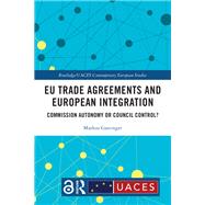 EU Trade Agreements and European Integration by Markus Gastinger, 9781032378886