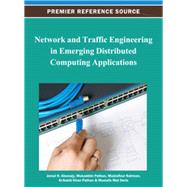 Network and Traffic Engineering in Emerging Distributed Computing Applications by Abawajy, Jemal H.; Pathan, Mukaddim; Rahman, Mustafizur; Pathan, Al-sakib Khan; Deris, Mustafa Mat, 9781466618886