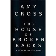 The House of Broken Backs by Cross, Amy, 9781500338886