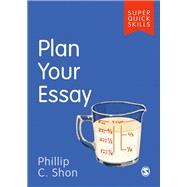 Plan Your Essay by Shon, Phillip C., 9781526488886