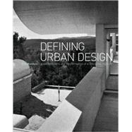 Defining Urban Design; CIAM Architects and the Formation of a Discipline, 1937-69 by Eric Mumford, 9780300138887