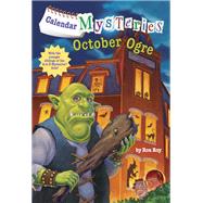 Calendar Mysteries #10: October Ogre by Roy, Ron; Gurney, John Steven, 9780375868887