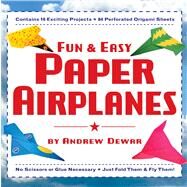 Fun and Easy Paper Airplanes by Dewar, Andrew, 9780804838887