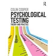 Psychological Testing: Theory and Practice by Cooper; Colin, 9781138228887