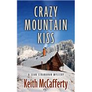 Crazy Mountain Kiss by McCafferty, Keith, 9781410478887