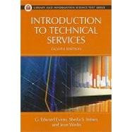 Introduction to Technical Services by Evans, G. Edward; Intner, Sheila S.; Weihs, Jean Riddle, 9781591588887